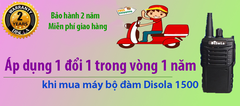 Chế độ khi mua máy bộ đàm Disola 1500